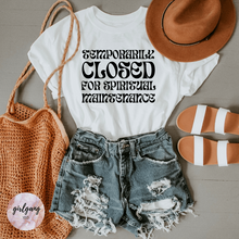 Load image into Gallery viewer, Temporarily Closed For Spiritual Maintenance T-Shirt