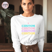 Load image into Gallery viewer, Custom Long Sleeve Top *Different Colour Options!*