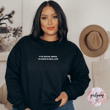 Load image into Gallery viewer, F*ck Social Media, I’m Dope in Real Life Crewneck