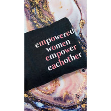 Load image into Gallery viewer, Empowered Women Empower Eachother Crewneck