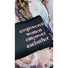 Load image into Gallery viewer, Empowered Women Empower Eachother T-Shirt