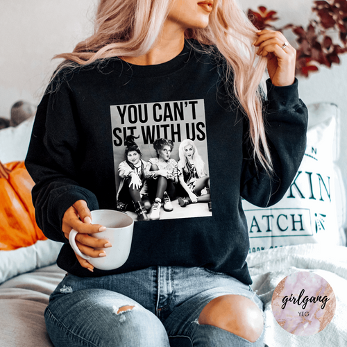 You Can't Sit With Us Crewneck