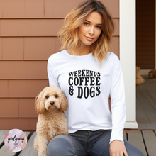 Load image into Gallery viewer, Weekends Coffee &amp; Dogs Long Sleeve
