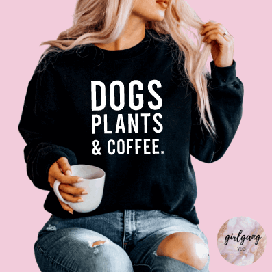 Dogs Plants & Coffee Crewneck