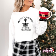 Load image into Gallery viewer, When You&#39;re Dead Inside but It&#39;s the Holiday Season Crewneck
