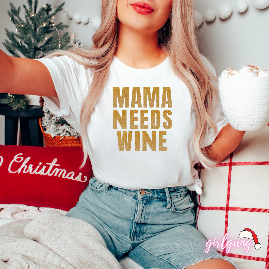 MAMA NEEDS WINE | Gold Glitter Font T-Shirt