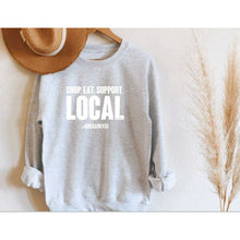 Load image into Gallery viewer, SHOP. EAT. SUPPORT. LOCAL Crewneck
