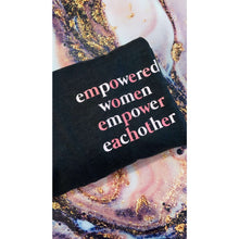 Load image into Gallery viewer, Empowered Women Empower Eachother Crewneck
