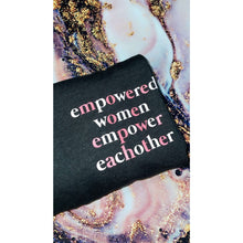 Load image into Gallery viewer, Empowered Women Empower Eachother T-Shirt
