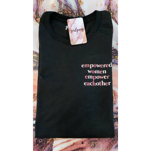 Empowered Women Empower Eachother T-Shirt